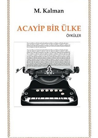 Acayip Bir Ülke / M. Kalman